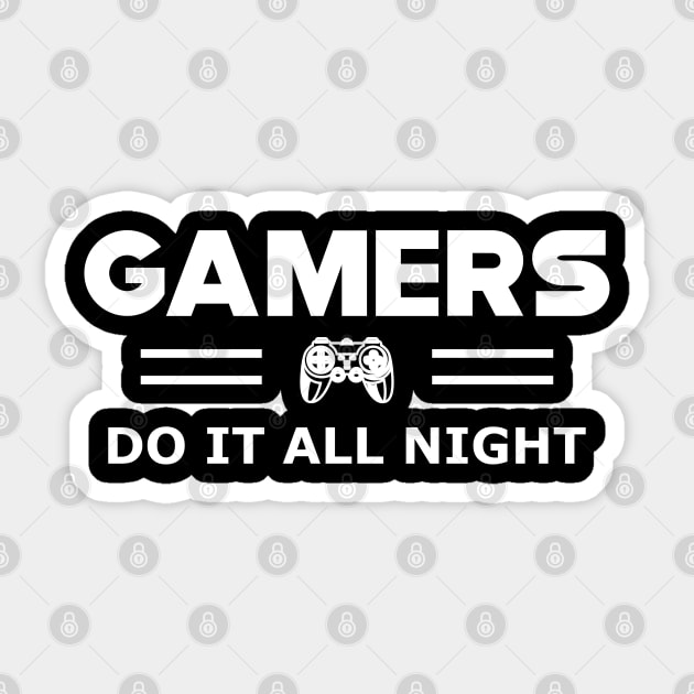 Gamer - Gamers do it all night Sticker by KC Happy Shop